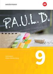 P.A.U.L. D. - Pers&ouml;nliches Arbeits- und Lesebuch Deutsch - F&uuml;r Gymnasien in Baden-W&uuml;rttemberg u.a.