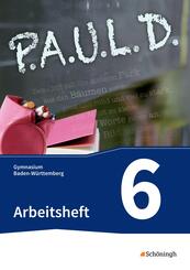 P.A.U.L. D. - Pers&ouml;nliches Arbeits- und Lesebuch Deutsch - F&uuml;r Gymnasien in Baden-W&uuml;rttemberg u.a.