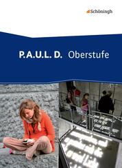 P.A.U.L. D. - Pers&ouml;nliches Arbeits- und Lesebuch Deutsch - Oberstufe