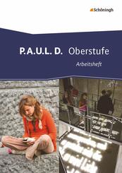 P.A.U.L. D. - Pers&ouml;nliches Arbeits- und Lesebuch Deutsch - Oberstufe
