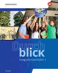 Durchblick Geografie Geschichte 1. Schulbuch. Ausgabe für die Schweiz