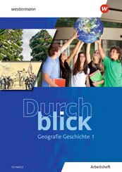 Durchblick Geografie Geschichte 1. Arbeitsheft. Ausgabe für die Schweiz