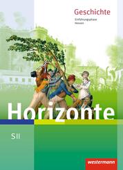 Horizonte - Geschichte f&uuml;r die SII in Hessen - Ausgabe 2016