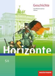 Horizonte - Geschichte f&uuml;r die SII in Hessen - Ausgabe 2016