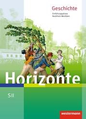 Horizonte - Geschichte f&uuml;r die SII in Nordrhein-Westfalen - Ausgabe 2014