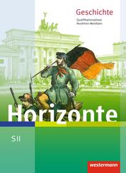 Horizonte - Geschichte f&uuml;r die SII in Nordrhein-Westfalen - Ausgabe 2014