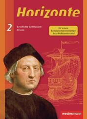 Horizonte - Geschichte f&uuml;r Gymnasien in Hessen und im Saarland- Ausgabe 2013