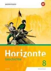 Horizonte - Geschichte: Ausgabe 2018 f&uuml;r Realschulen in Bayern
