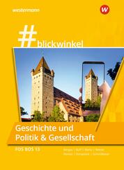 #blickwinkel - Geschichte und Politik & Gesellschaft f&uuml;r Fachoberschulen und Berufsoberschulen - Ausgabe Bayern