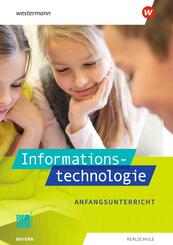 Informationstechnologie - Ausgabe 2022 f&uuml;r Realschulen in Bayern