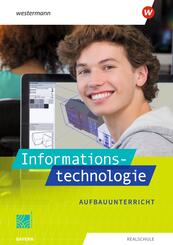Informationstechnologie - Ausgabe 2022 f&uuml;r Realschulen in Bayern