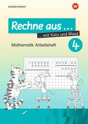 Rechne aus mit Katz und Maus - Mathematik Arbeitshefte Ausgabe 2018.Tl.4