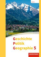 Geschichte - Politik - Geographie (GPG) - Ausgabe 2017 f&uuml;r Mittelschulen in Bayern