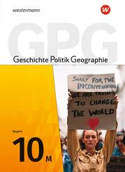 Geschichte - Politik - Geographie (GPG) - Ausgabe 2017 f&uuml;r Mittelschulen in Bayern