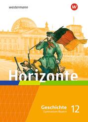Horizonte - Geschichte f&uuml;r die Oberstufe in Bayern - Ausgabe 2023
