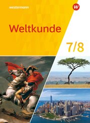 Weltkunde 7 / 8. Schulbuch. F&uuml;r Gemeinschaftsschulen in Schleswig-Holstein