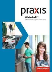 Praxis Wirtschaft - Differenzierende zweib&auml;ndige Ausgabe 2013 f&uuml;r Niedersachsen