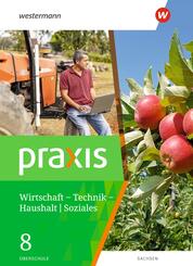 Praxis - WTH: Wirtschaft / Technik / Haushalt f&uuml;r Oberschulen in Sachsen- Ausgabe 2020