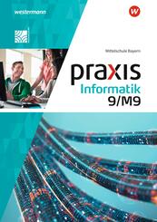 Praxis Informatik - Ausgabe 2020 f&uuml;r Mittelschulen in Bayern