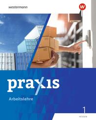 Praxis Arbeitslehre - Ausgabe 2022 f&uuml;r Hessen