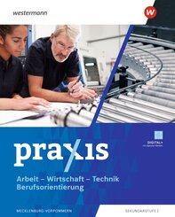 Praxis - Arbeit-Wirtschaft-Technik / Berufsorientierung - Ausgabe 2025 f&uuml;r Mecklenburg-Vorpommern