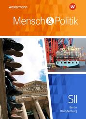 Mensch und Politik SII - Ausgabe 2019 f&uuml;r Berlin und Brandenburg