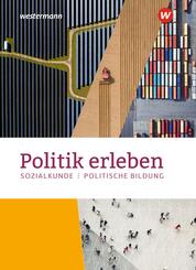 Politik erleben - Sozialkunde - Politische Bildung - Ausgabe 2023 f&uuml;r die &ouml;stlichen Bundesl&auml;nder