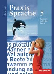 Praxis Sprache - Ausgabe 2011 f&uuml;r Sachsen