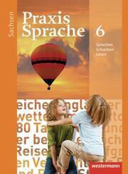 Praxis Sprache - Ausgabe 2011 f&uuml;r Sachsen