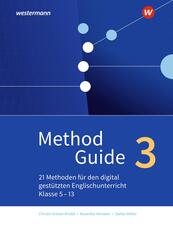 Method Guide 3: 21 Methoden f&uuml;r den digital gest&uuml;tzten Englischunterricht - Klassen 5 - 13