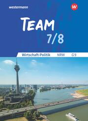 TEAM - Arbeitsb&uuml;cher f&uuml;r Wirtschaft-Politik - Ausgabe f&uuml;r Gymnasien (G9) in Nordrhein-Westfalen - Neubearbeitung