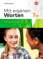 Mit eigenen Worten - Sprachbuch f&uuml;r bayerische Mittelschulen Ausgabe 2016