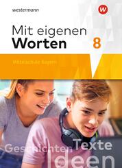 Mit eigenen Worten - Sprachbuch f&uuml;r bayerische Mittelschulen Ausgabe 2016