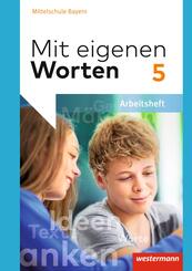 Mit eigenen Worten - Sprachbuch f&uuml;r bayerische Mittelschulen Ausgabe 2016