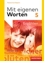 Mit eigenen Worten - Sprachbuch f&uuml;r bayerische Realschulen Ausgabe 2016