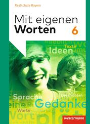 Mit eigenen Worten - Sprachbuch f&uuml;r bayerische Realschulen Ausgabe 2016
