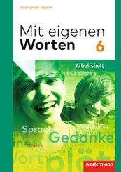 Mit eigenen Worten - Sprachbuch f&uuml;r bayerische Realschulen Ausgabe 2016