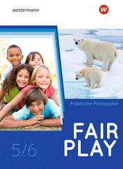 Fair Play - Lehrwerk f&uuml;r den Unterricht im Fach Praktische Philosophie in Nordrhein-Westfalen - Neubearbeitung