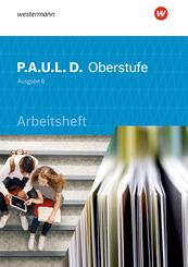 P.A.U.L. D. - Pers&ouml;nliches Arbeits- und Lesebuch Deutsch f&uuml;r die Oberstufe Ausgabe B