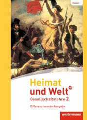 Heimat und Welt PLUS Gesellschaftslehre - Ausgabe 2013 f&uuml;r Hessen