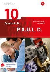P.A.U.L. D. - Pers&ouml;nliches Arbeits- und Lesebuch Deutsch - Differenzierende Ausgabe f&uuml;r Realschulen und Gemeinschaftsschulen in Baden-W&uuml;rttemberg