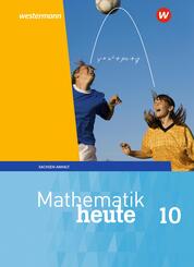 Mathematik heute - Ausgabe 2018 f&uuml;r Sachsen-Anhalt