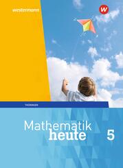 Mathematik heute - Ausgabe 2018 f&uuml;r Th&uuml;ringen