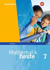 Mathematik heute - Ausgabe 2018 f&uuml;r Th&uuml;ringen