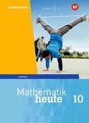 Mathematik heute - Ausgabe 2018 f&uuml;r Th&uuml;ringen