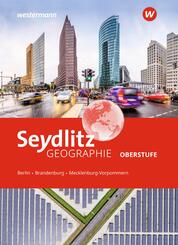 Seydlitz Geographie - Ausgabe 2022 f&uuml;r die Oberstufe in Berlin, Brandenburg und Mecklenburg-Vorpommern