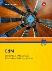 Elemente der Mathematik f&uuml;r berufliche Gymnasien - Ausgabe 2021 f&uuml;r Baden-W&uuml;rttemberg