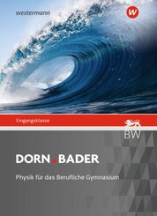Dorn Bader Physik - f&uuml;r das Berufliche Gymnasium in Baden-W&uuml;rttemberg