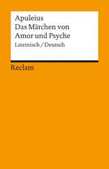 Das M&auml;rchen von Amor und Psyche. Lateinisch/Deutsch