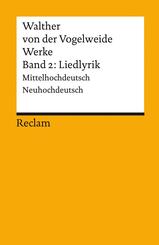 Werke. Gesamtausgabe. Band 2: Liedlyrik. Mittelhochdeutsch/Neuhochdeutsch.Bd.2